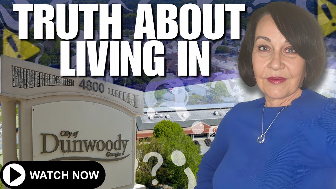 Thinking of Moving to Dunwoody, GA? Watch This First | Dunwoody Real Estate | Sherry von Klitzing