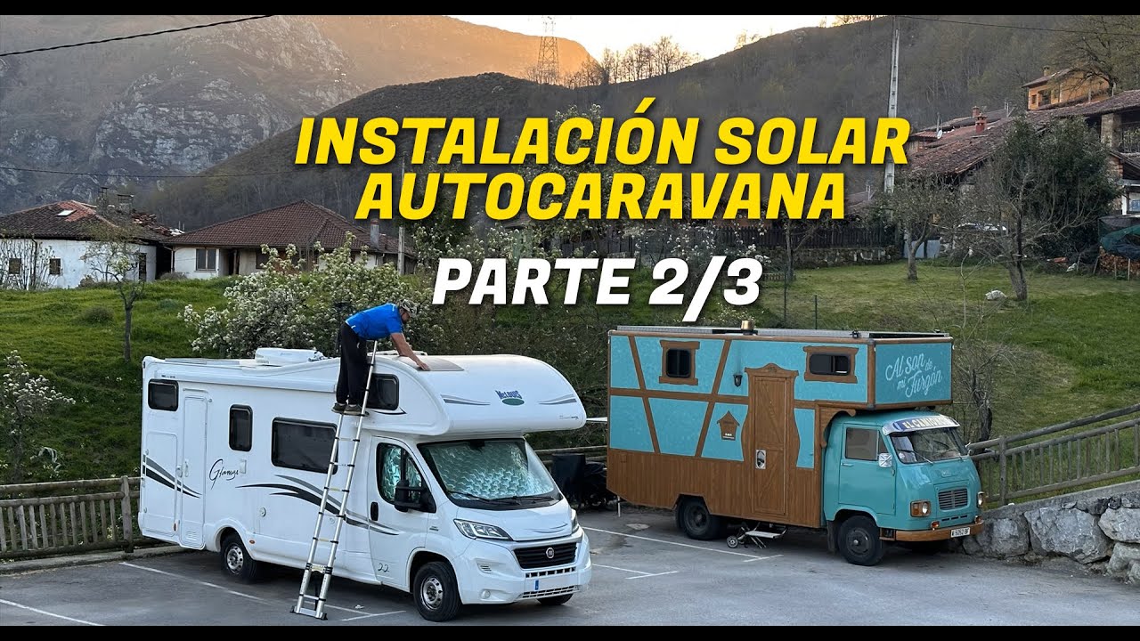 2/3 INSTALACIÓN ELÉCTRICA para AUTOCONSUMO en AUTOCARAVANA | Al Son de mi Furgón
