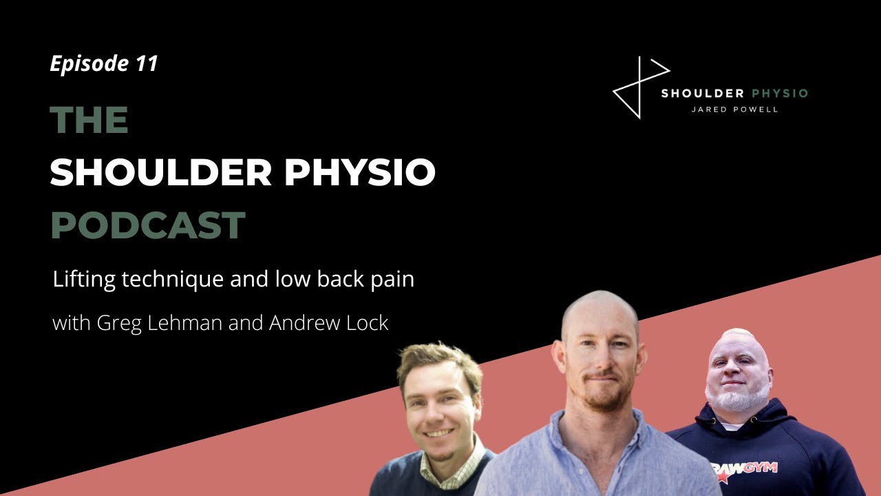 Episode 11: Lifting technique and low back pain – Debate between Greg Lehman and Andrew Lock