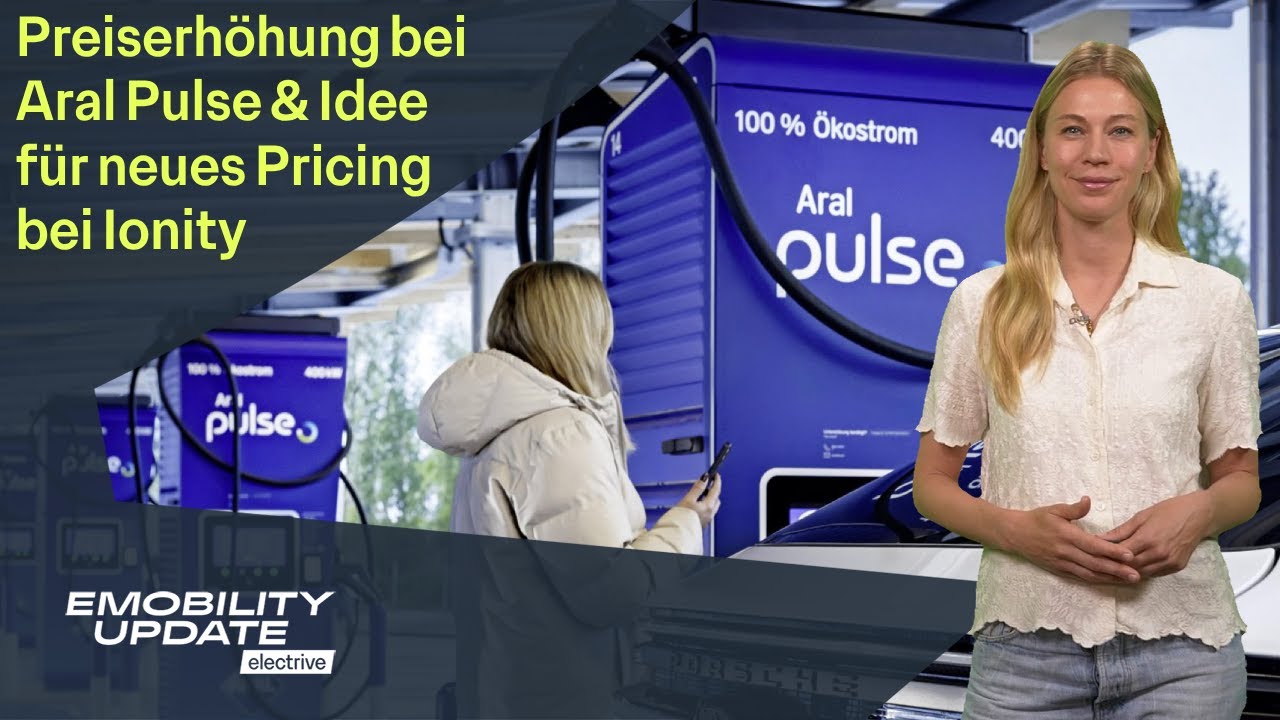 Lade-Update: Höhere Preise bei Aral Pulse & Idee für neues Pricing bei Ionity – eMobility Update