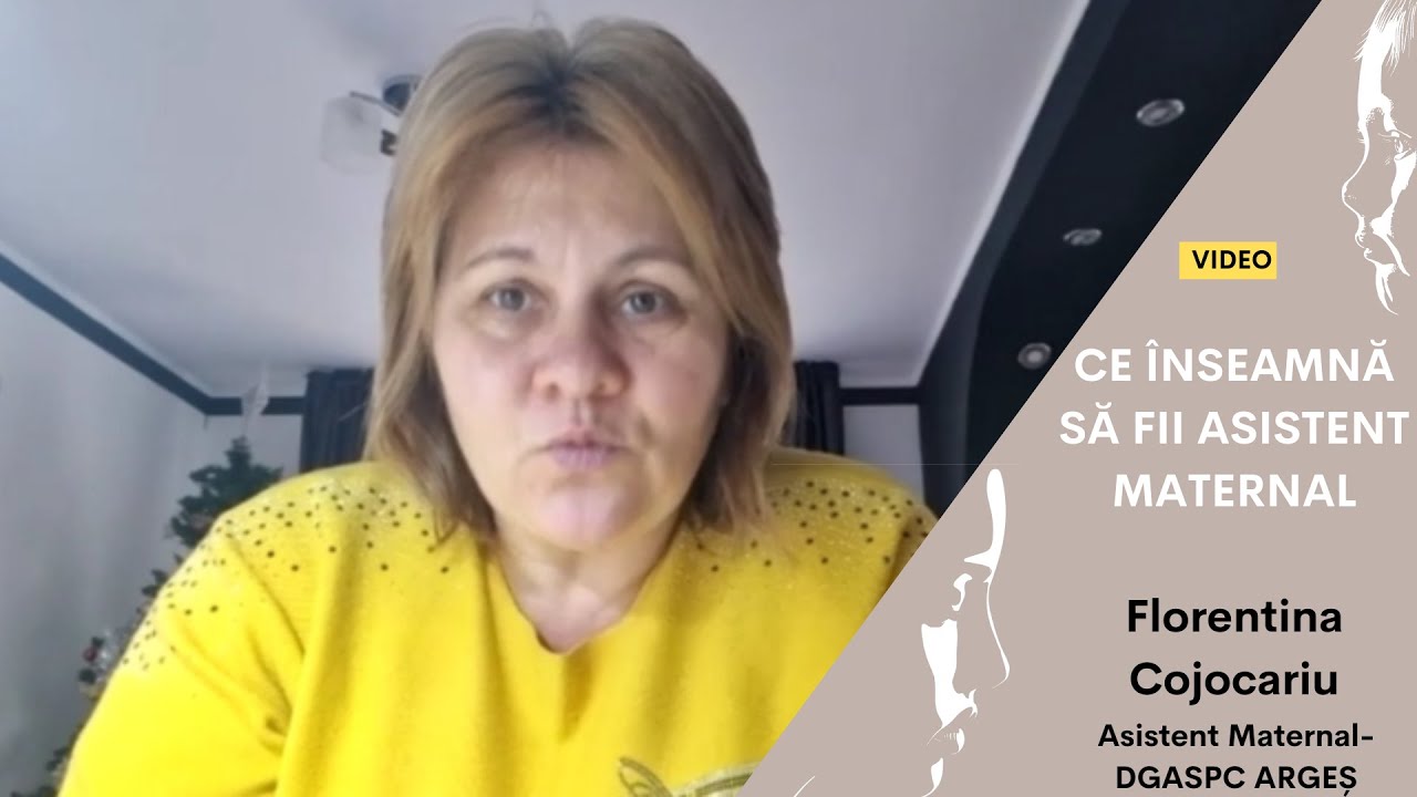 Florentina Cojocariu - asistent maternal DGASPC Argeș - Ce înseamnă să fii asistent maternal