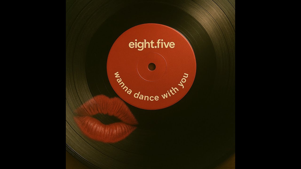 eight.five - wanna dance with you