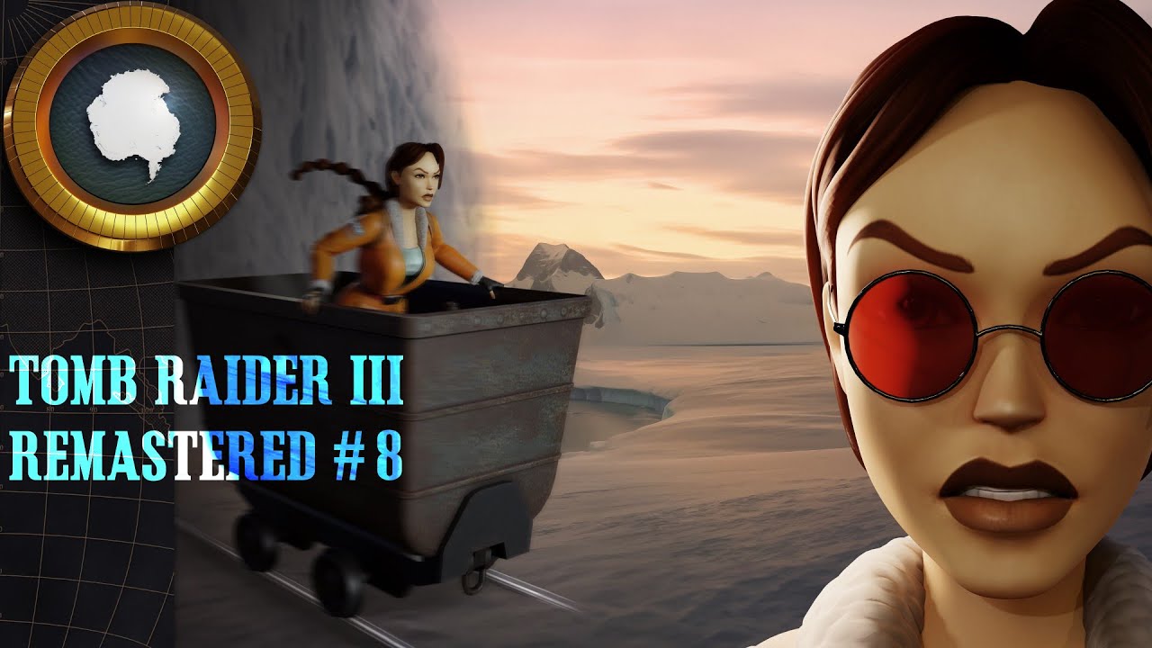 Tomb Raider III Remastered - Тамбовский рейдер #8