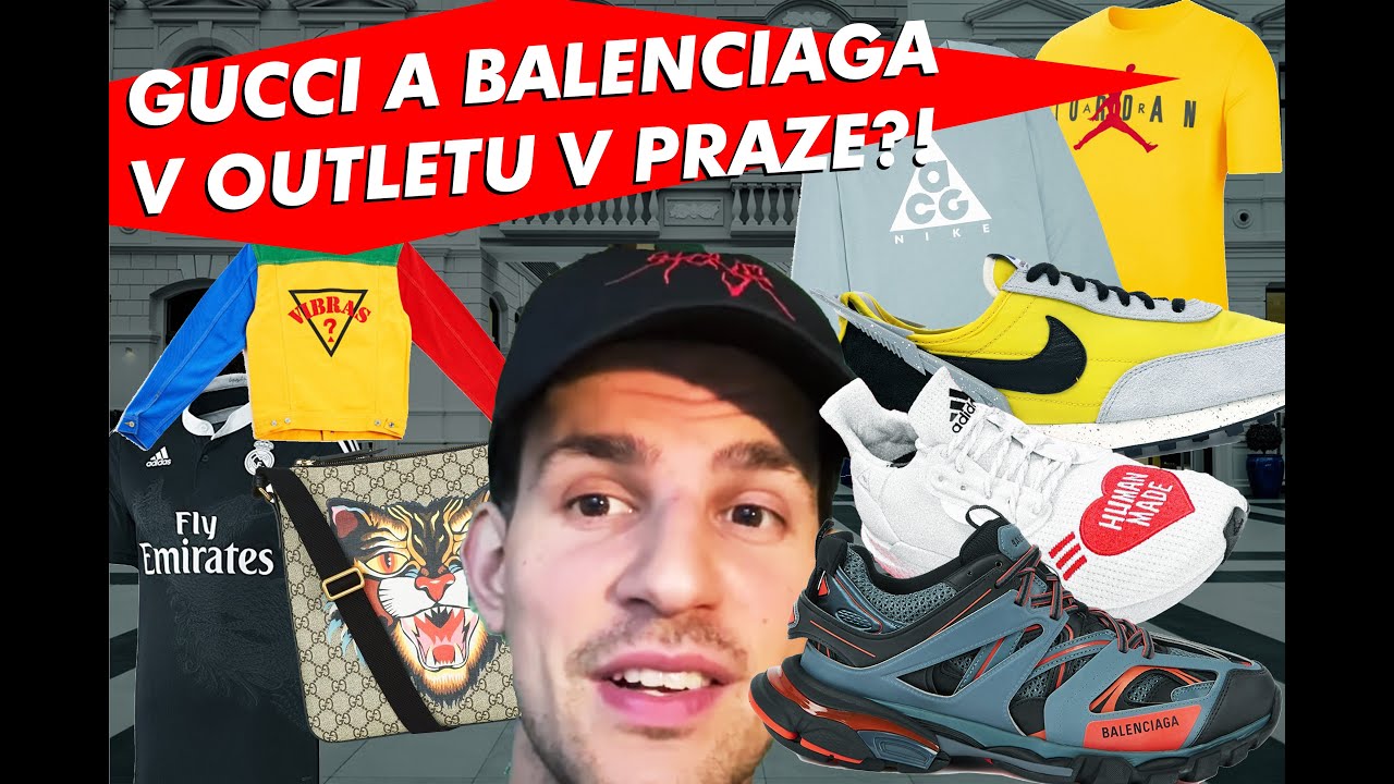 NEJLEPŠÍ OUTLET V PRAZE?! | BALENCIAGA TRACK, GUCCI TAŠKA A JORDAN TRIKO ZA 300Kč!?