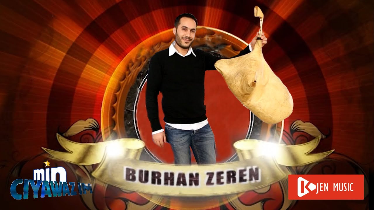 Burhan Zeren -  Min Ciyawazim - Tilim Jenîn -  بورهان زه‌ره‌ن - تلم ژه‌نین