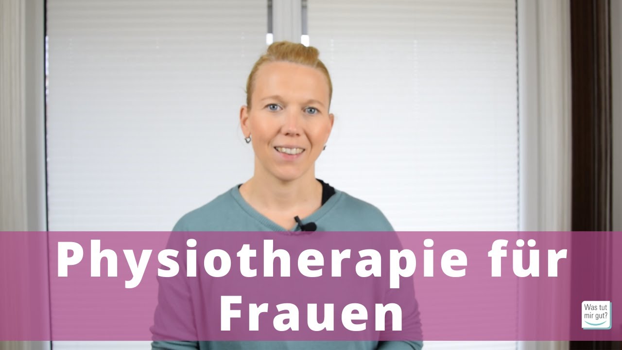 Physiotherapie für Frauen | Gynäkologische Beschwerden behandeln