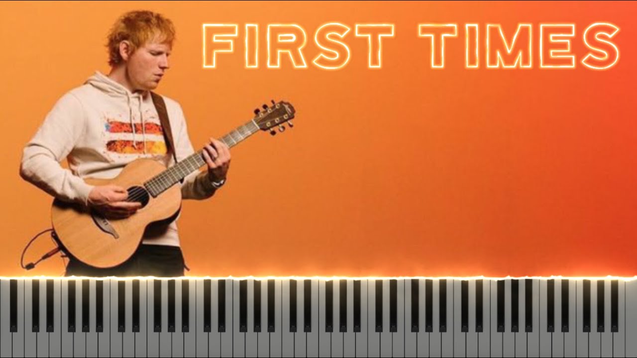 Ed Sheeran - First Times (Piano Tutorial + Sheet Music)