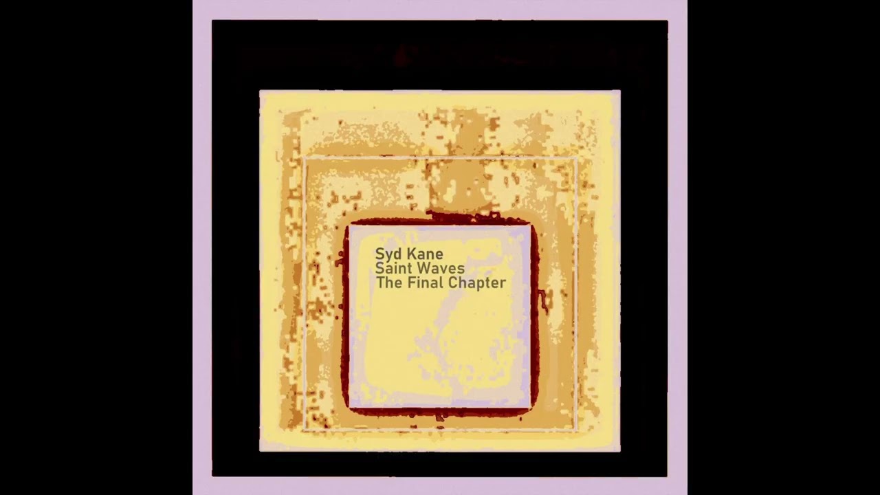 Syd Kane - Saint Waves The Final Chapter (Full Album) 