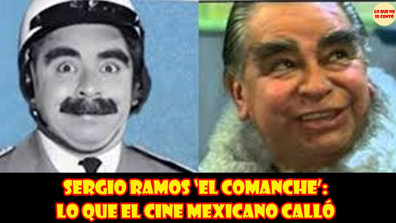 Sergio Ramos ‘El Comanche’: lo que el cine mexicano calló