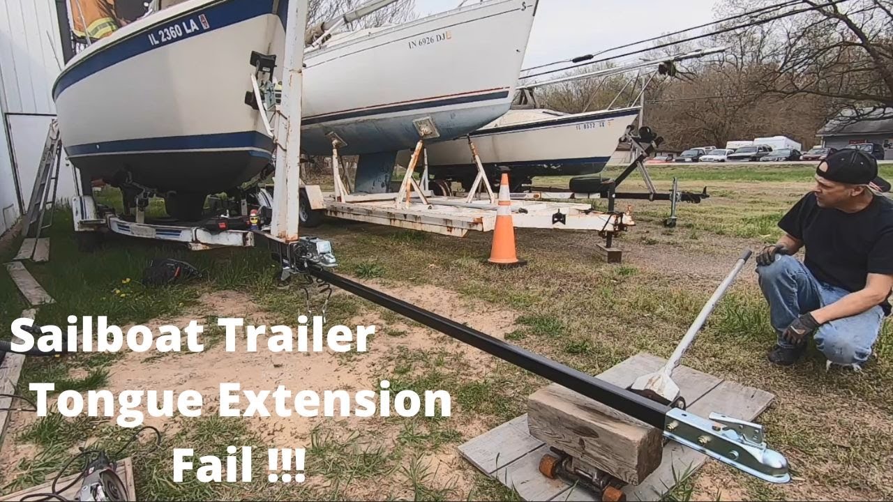 Sailboat Trailer Tongue Extension - FAIL !! Part 1 |  E40