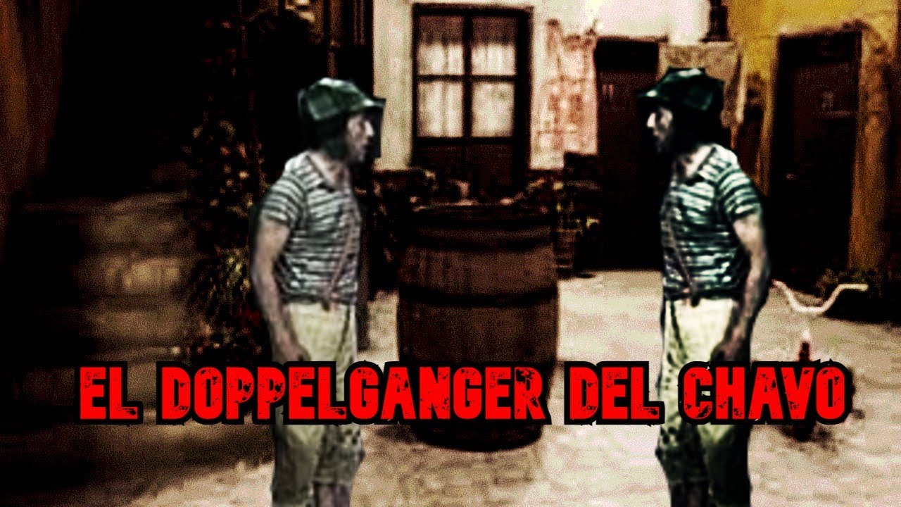 Creepypasta del Chavo del 8 - EL DOPPELGANGER DEL CHAVO