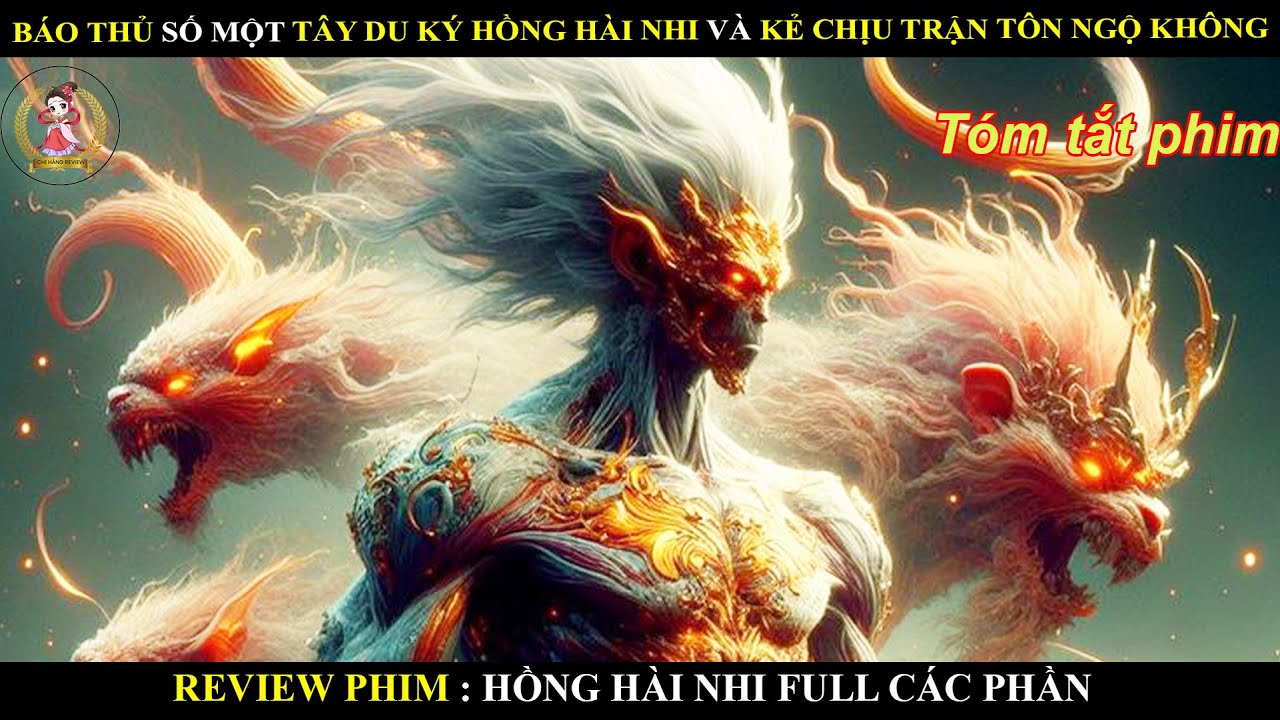 BÁO THỦ SỐ MỘT TÂY DU KÝ HỒNG HÀI NHI VÀ KẺ CHỊU TRẬN TÔN NGỘ KHÔNG || HỒNG HÀI NHI FULL