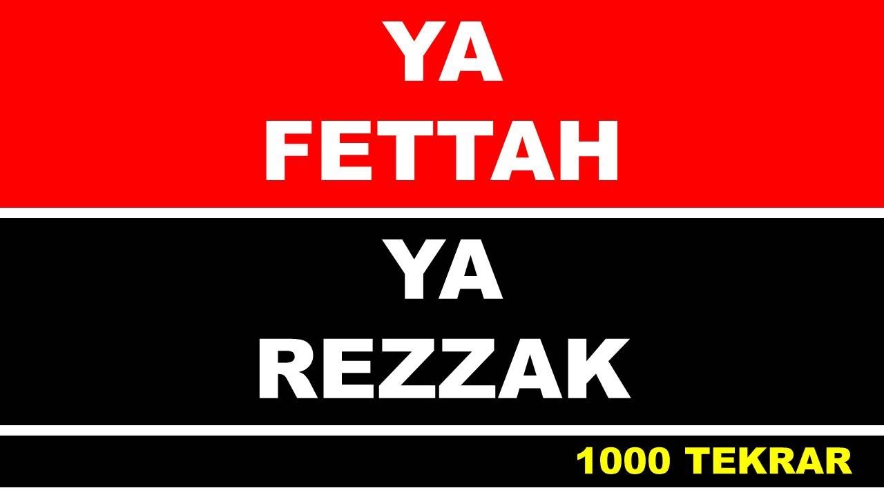 YA FETTAH YA REZZAK 1000 TEKRAR...  KAZANCIN BEREKETİ,  İŞLERİN AÇILMASI  VE  RIZIK BOLLOĞU İÇİN...