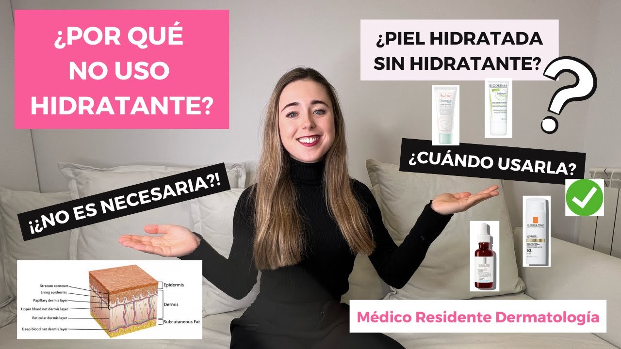 ¿POR QUÉ NO USO CREMA HIDRATANTE FACIAL? ¿NO ES NECESARIA? ¿PIEL HIDRATADA SIN HIDRATANTE?