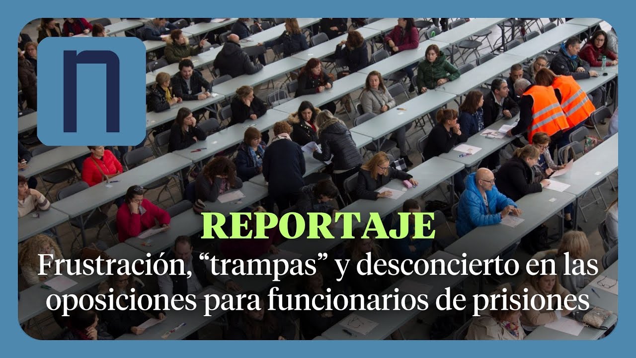 POLÉMICA en las oposiciones para FUNCIONARIOS DE PRISIONES: Frustración, “trampas” y desconcierto