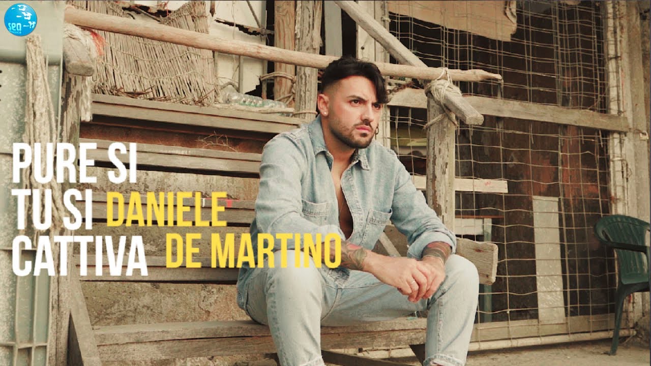Daniele De Martino - Pure si tu si cattiva ( Ufficiale 2021 )