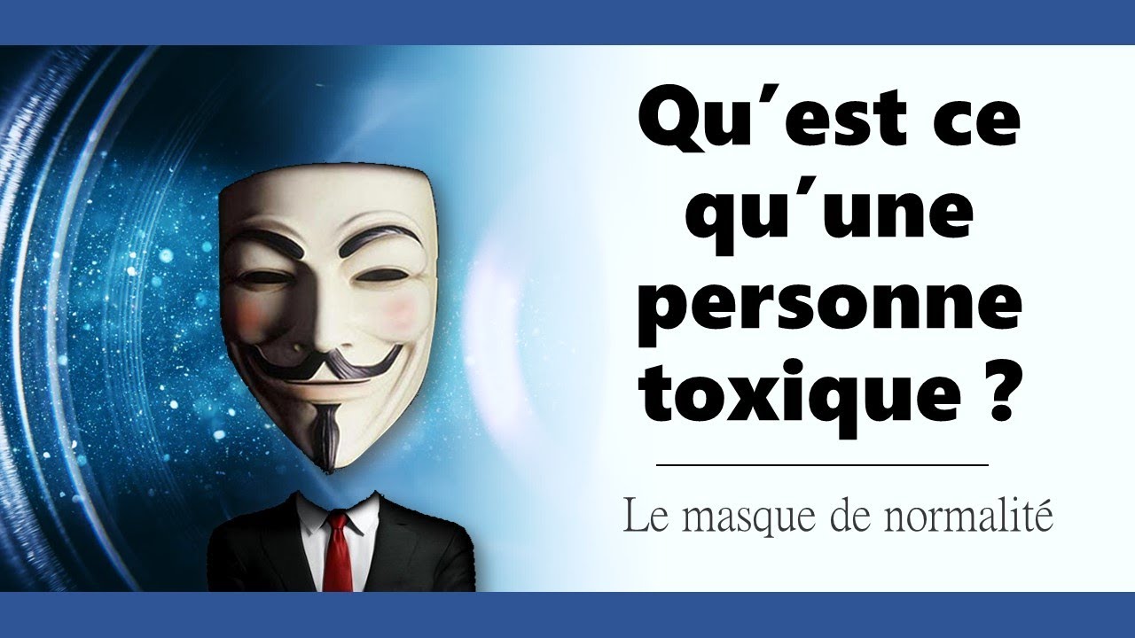 😈 Qu'est ce qu'une personne toxique ?