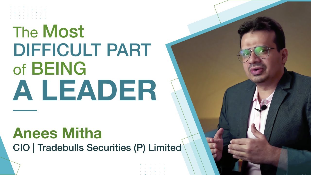 Challenges of being a Leader | Tradebulls Securities | CIO Anees Mitha