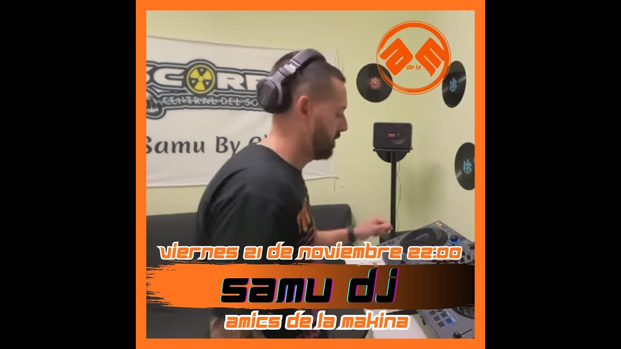 SAMU DJ AMICS DE LA MAKINA T5.