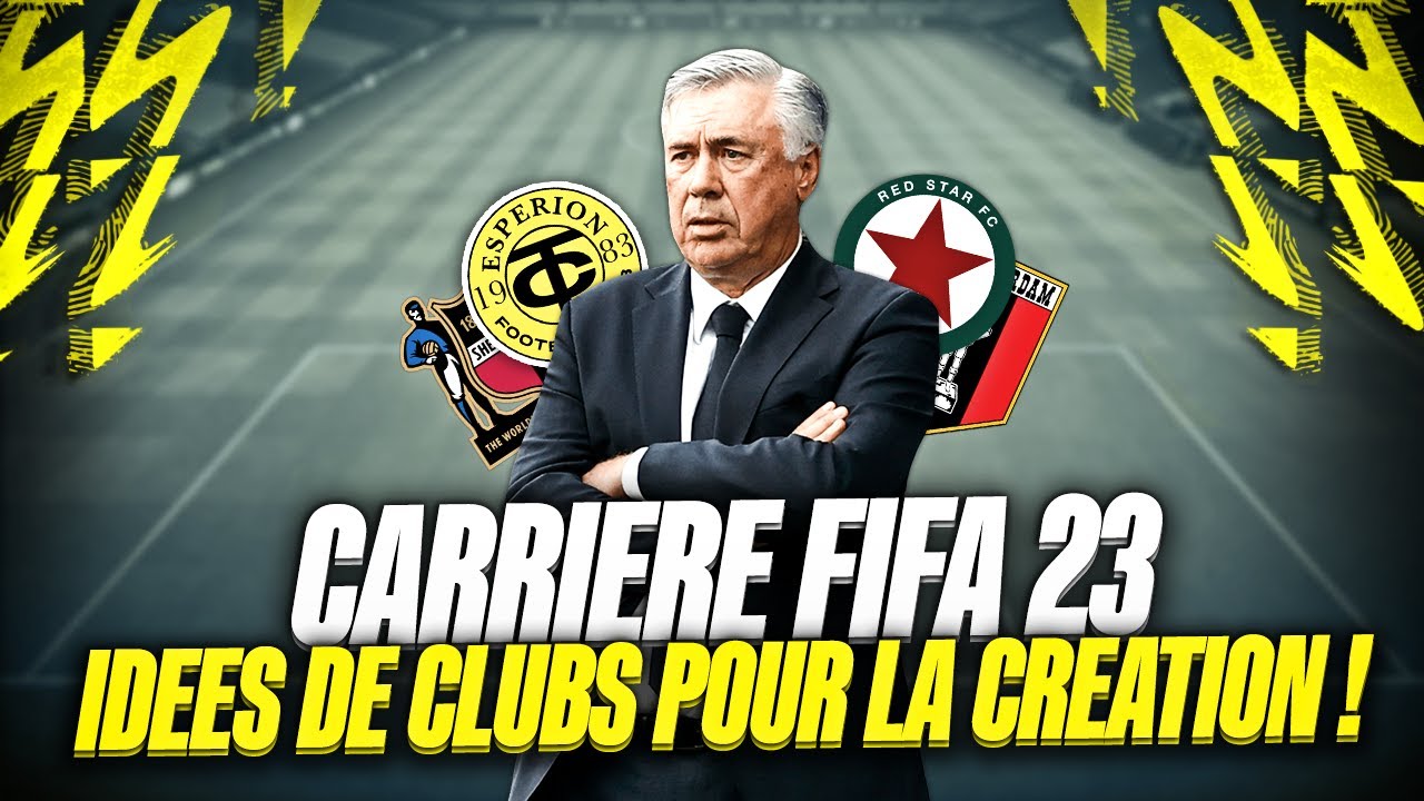 FIFA 23 | 7 ID&Eacute;ES DE CLUBS &Agrave; CR&Eacute;ER EN CARRI&Egrave;RE MANAGER !