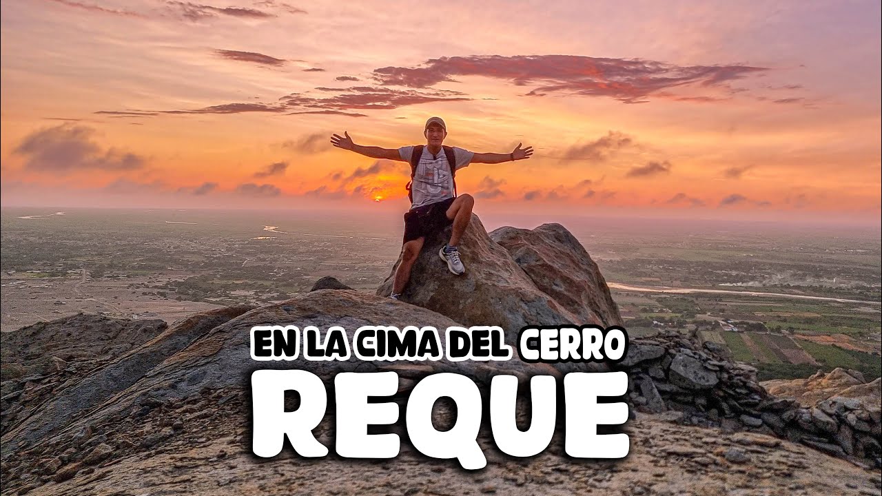 En la cima del CERRO REQUE un COMPLEJO ARQUEOLÓGICO a 30 minutos de CHICLAYO - Lambayeque 😎😎😎
