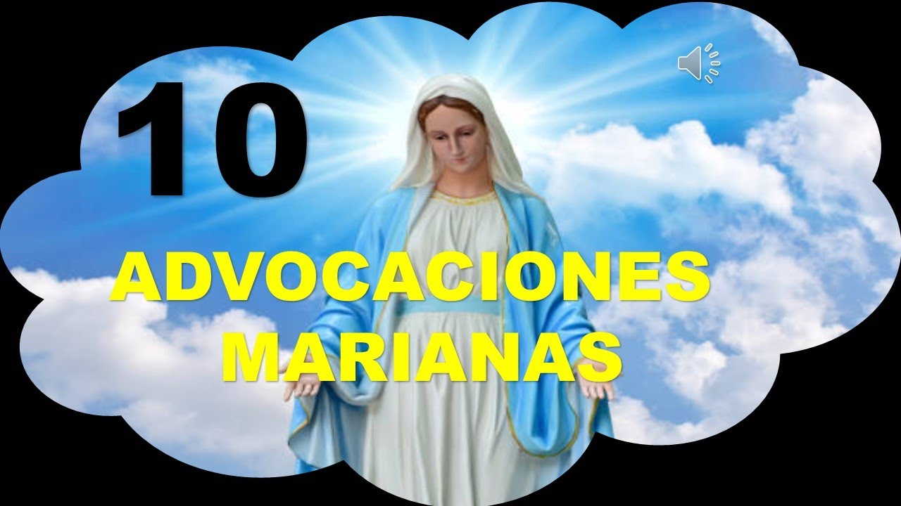 Algunas ADVOCACIONES MARIANAS