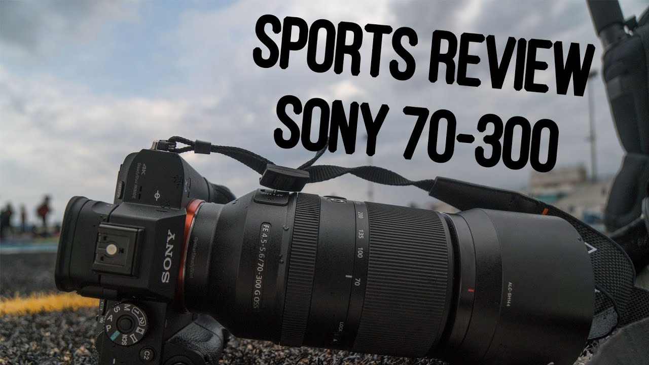 Review Sony 70-300  F4.5-5.6 OSS (Track & Field)