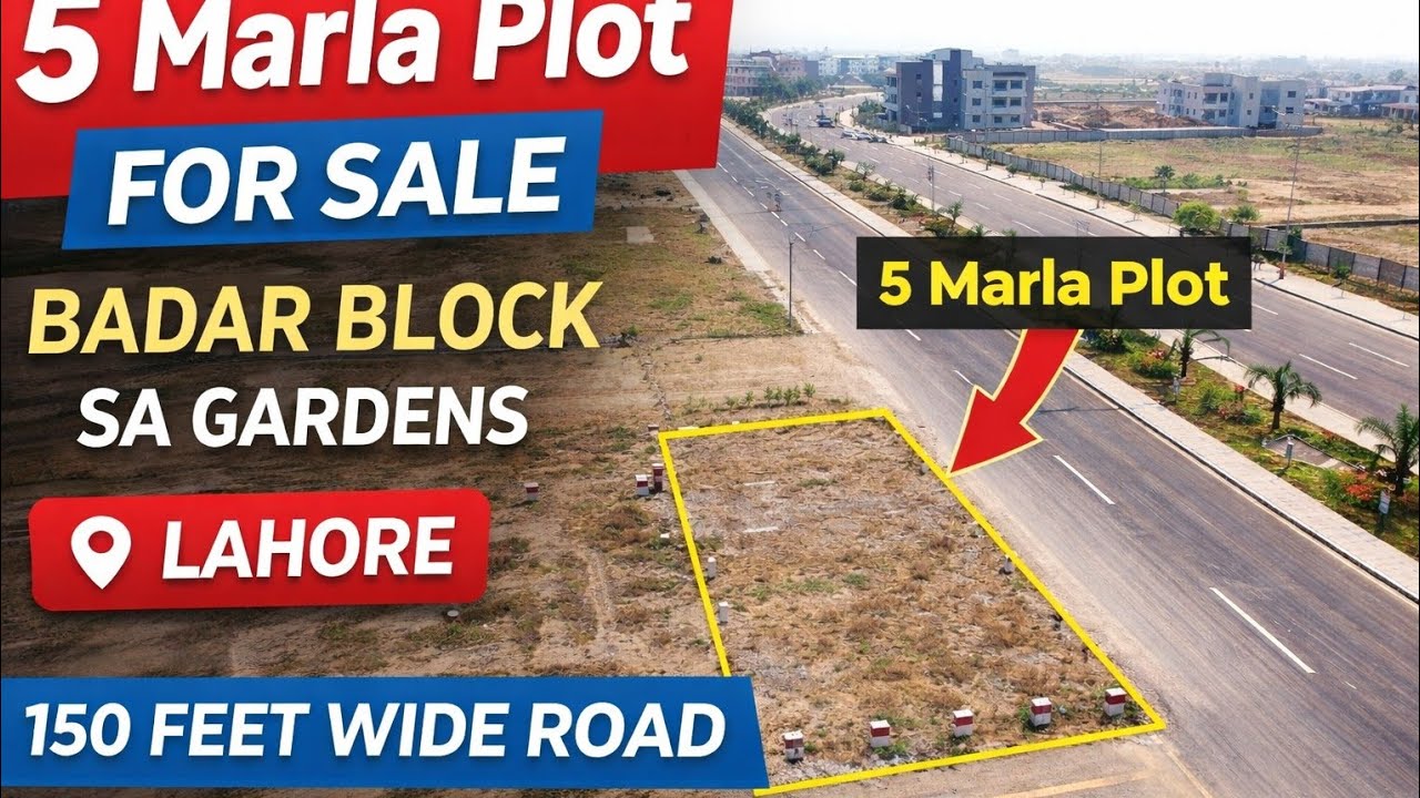 🏡 5 Marla Plot for Sale on 150 Feet Wide Road | Badar Block | SA Gardens Lahore
