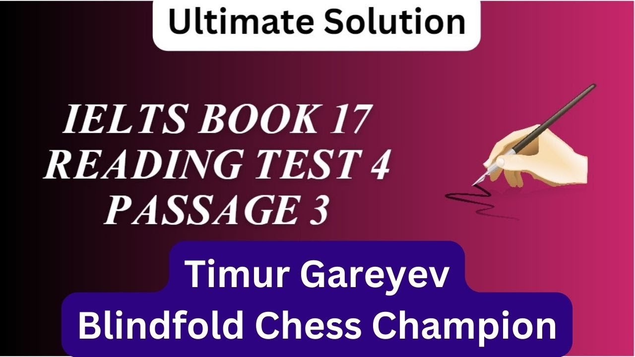 𝗜𝗘𝗟𝗧𝗦 𝟭𝟳 𝗥𝗘𝗔𝗗𝗜𝗡𝗚 𝗧𝗘𝗦𝗧 𝟰 𝗣𝗔𝗦𝗦𝗔𝗚𝗘 𝟯 | 𝗕𝗹𝗶𝗻𝗱𝗳𝗼𝗹𝗱 𝗖𝗵𝗲𝘀𝘀 𝗖𝗵𝗮𝗺𝗽𝗶𝗼𝗻 𝗣𝗮𝘀𝘀𝗮𝗴𝗲 | 𝗖𝗮𝗺𝗯𝗿𝗶𝗱𝗴𝗲 𝟭𝟳 𝗘𝘅𝗽𝗹𝗮𝗻𝗮𝘁𝗶𝗼𝗻