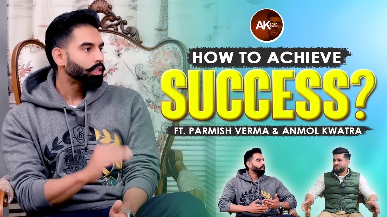 How to achieve success? Ft. Parmish Verma & Anmol Kwatra | Season 1 | @ParmishVermaFilms