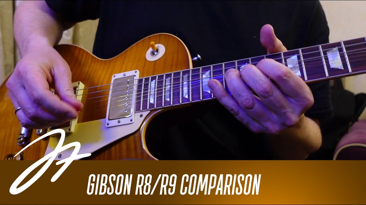Gibson R8/R9 Comparison