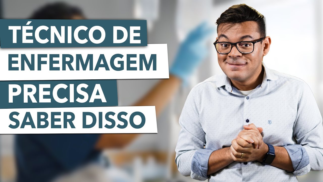 O que todo T&Eacute;CNICO DE ENFERMAGEM precisa SABER