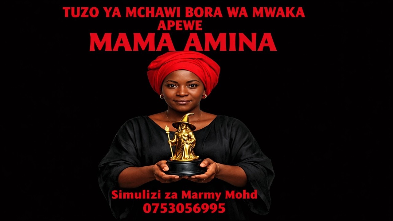 SIMULIZI YA KUTISHA TUZO YA MCHAWI BORA WA MWAKA APEWE MAMA AMINA
