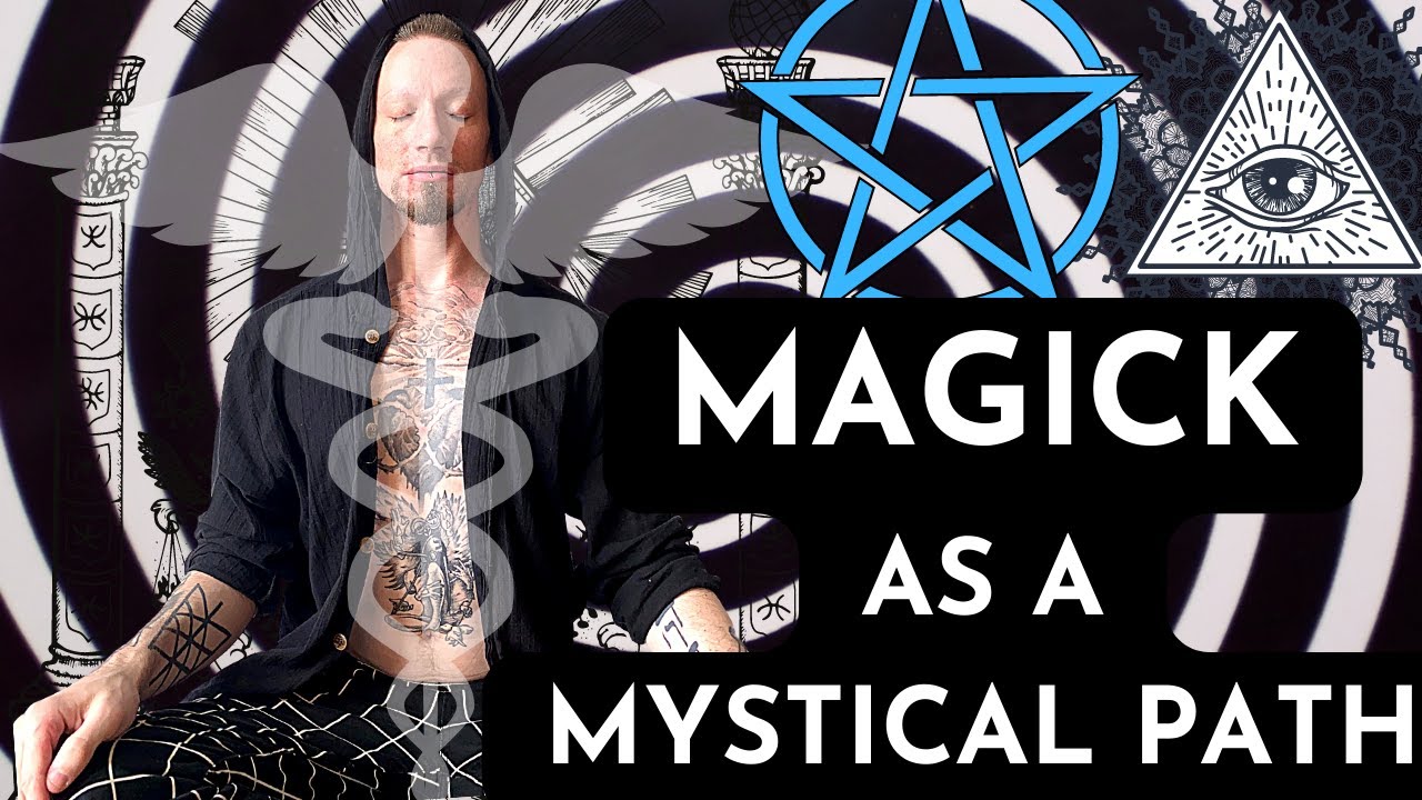 Magick as a Mystical Path