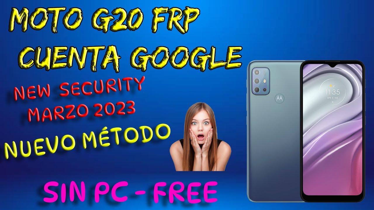 Nuevo Método FRP Motorola G20 / Parche de Seguridad Marzo 2023 - Android 11 / 12 / sin PC Free