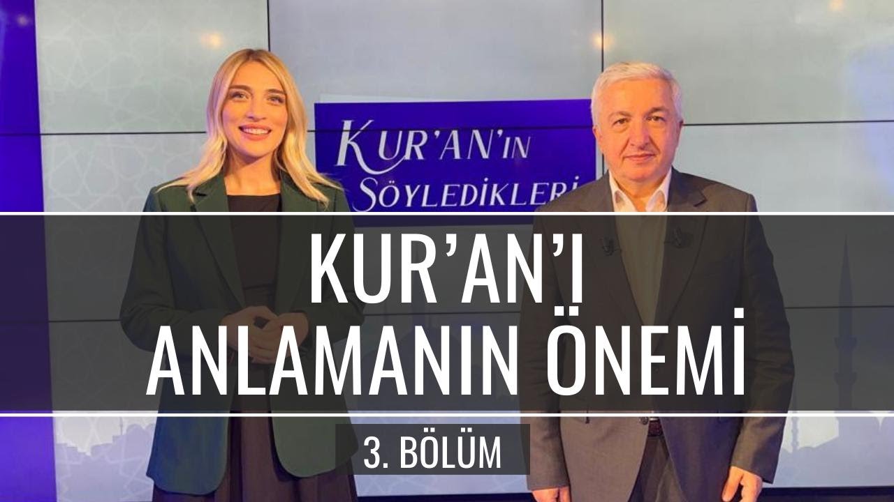 Kur'an'ı Anlamanın Önemi [Kur'an'ın Söyledikleri 3. Bölüm] - Prof.Dr. Mehmet Okuyan