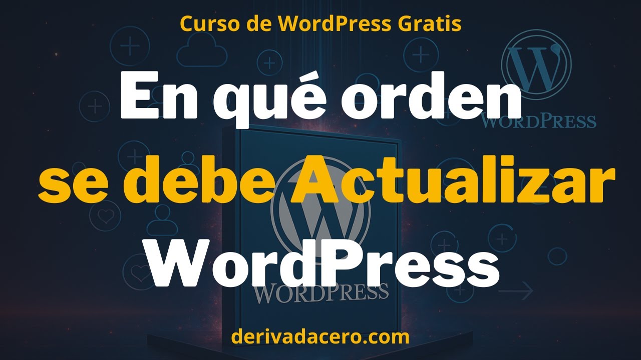 🛠️ En qué orden se debe actualizar WordPress | Curso de WordPress #30