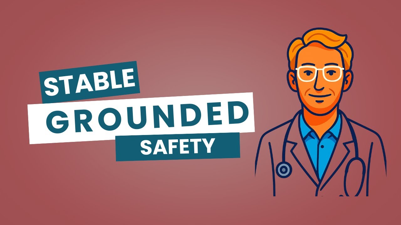 Stable, Grounded, Physiologic Safety. 