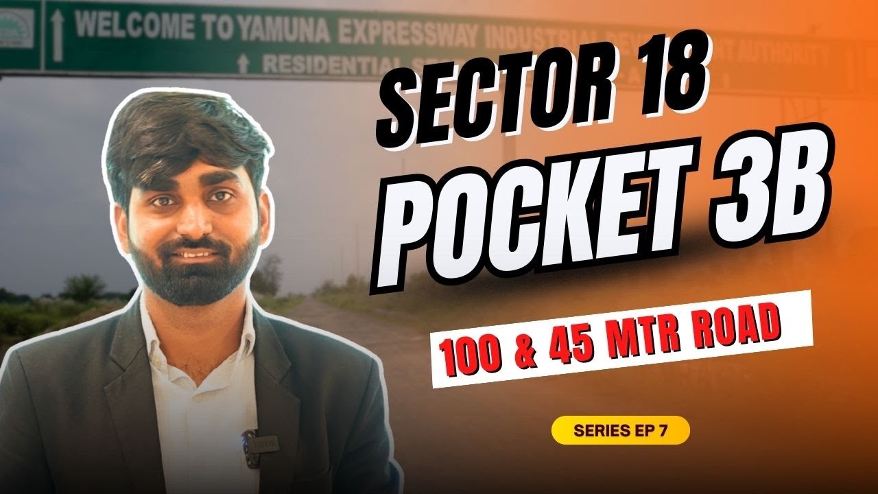 Sector 18 | Pocket 3B | Ground Reality, Price & Road Connectivity | YEIDA | SKD PROPWORLD