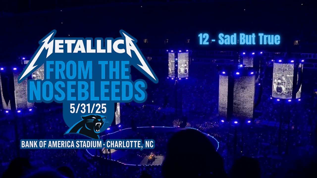 Metallica 12 Sad But True LIVE Charlotte NC 5/31/25 Metallica M72