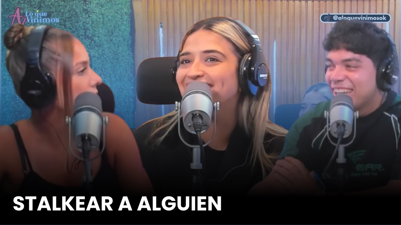 #ALOQUEVINIMOS | ¿HASTA DONDE SE LLEGA CUANDO STALKEAMOS A ALGUIEN?