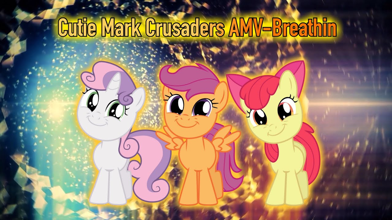 Cutie Mark Crusaders AMV-Breathin