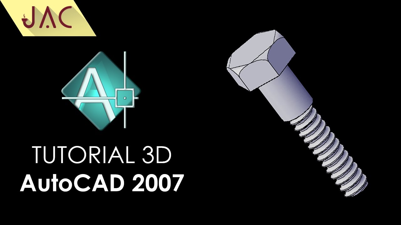 Tutorial AutoCAD 2007 - BAUT / SCREW 3D [JAC Art Code]