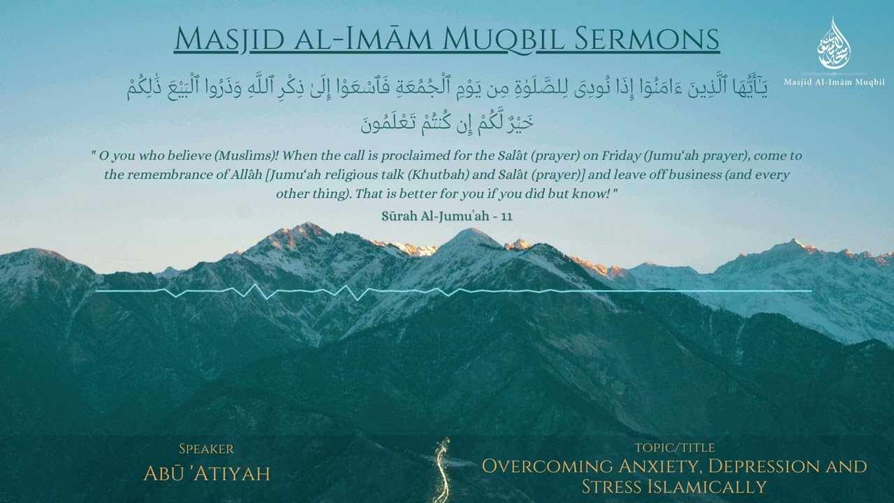 Overcoming Anxiety, Depression and Stress Islamically  | Abū 'Atiyah | Friday Khutbah