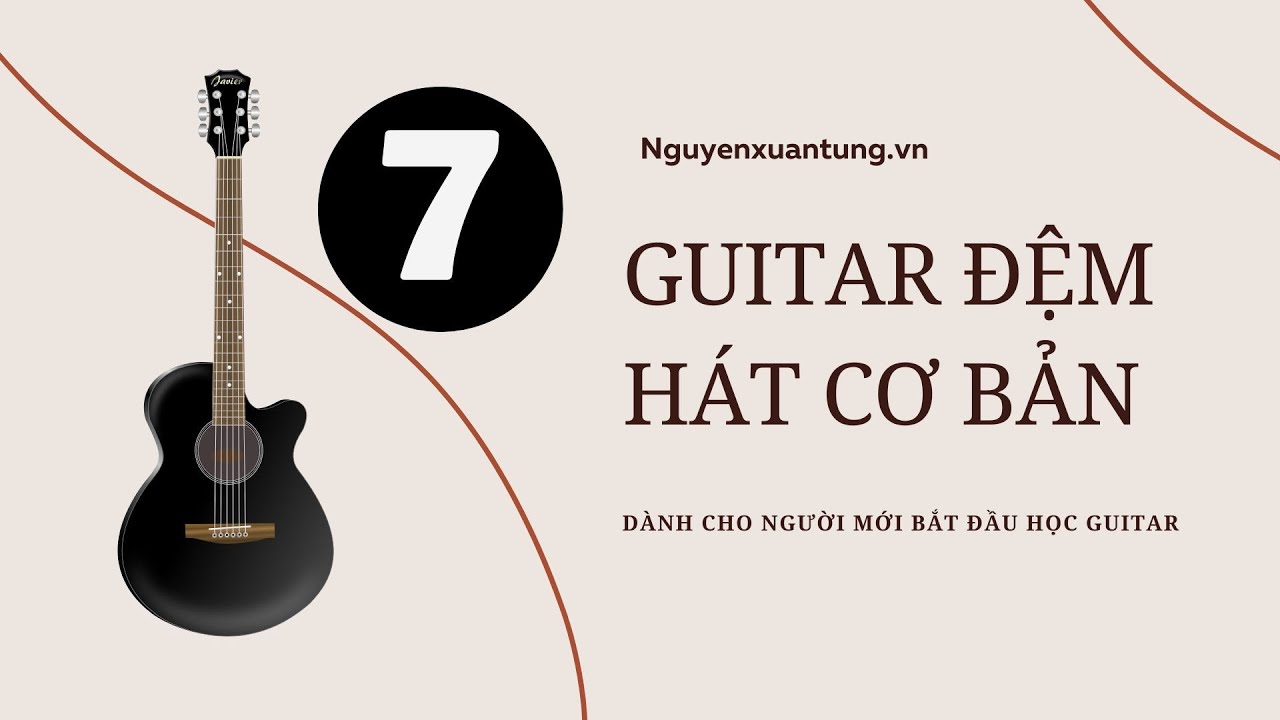 Tự học Guitar Bài 7 luyện ngón 14 41 | Nguyễn Xuân Tùng | Học guitar online miễn phí