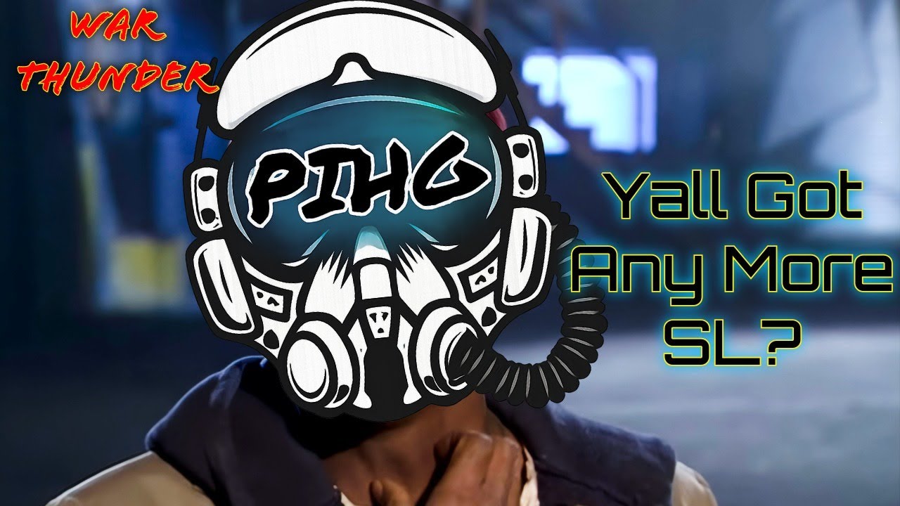 Ya'll Got any More SL? (War Thunder Stream!)