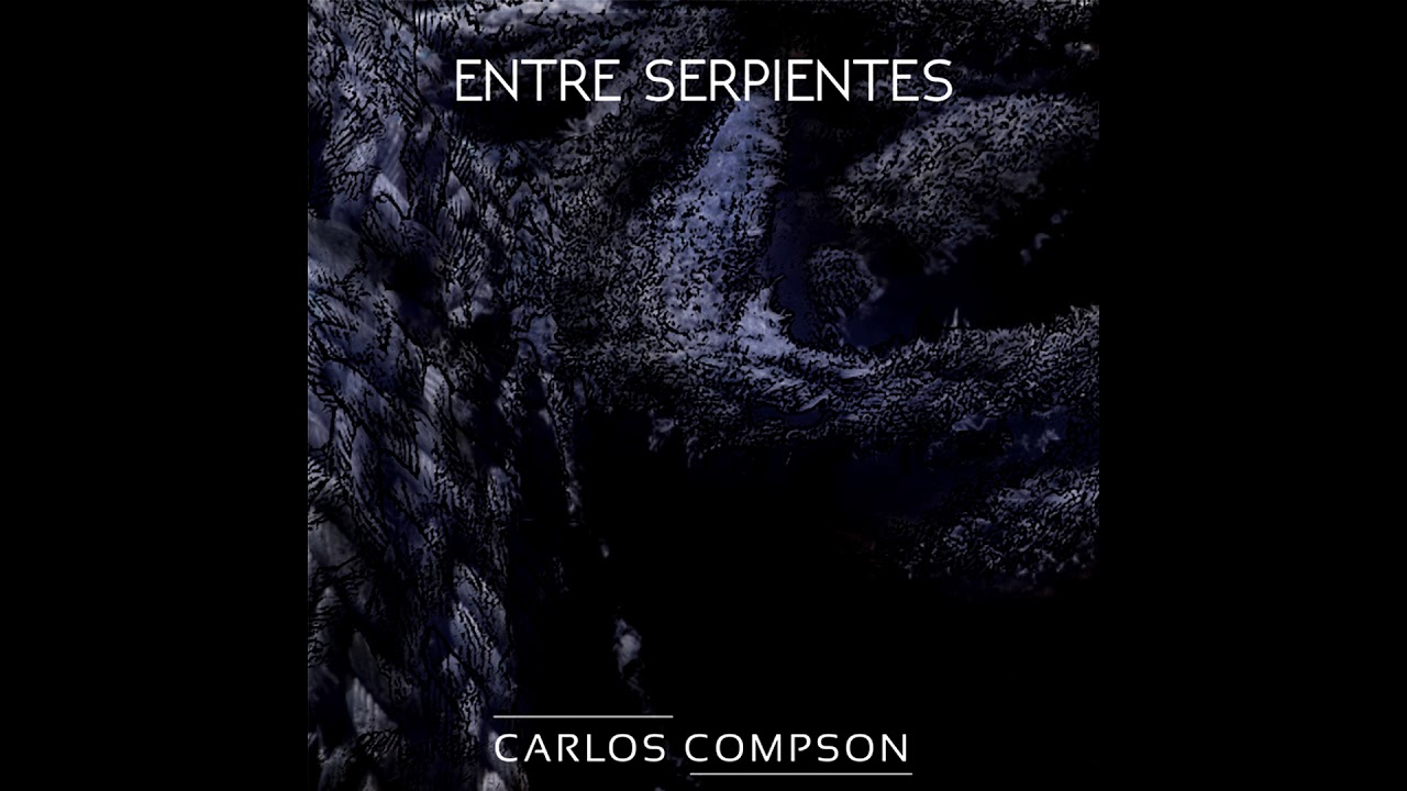 Carlos Compson - Entre Serpientes (Official Audio)
