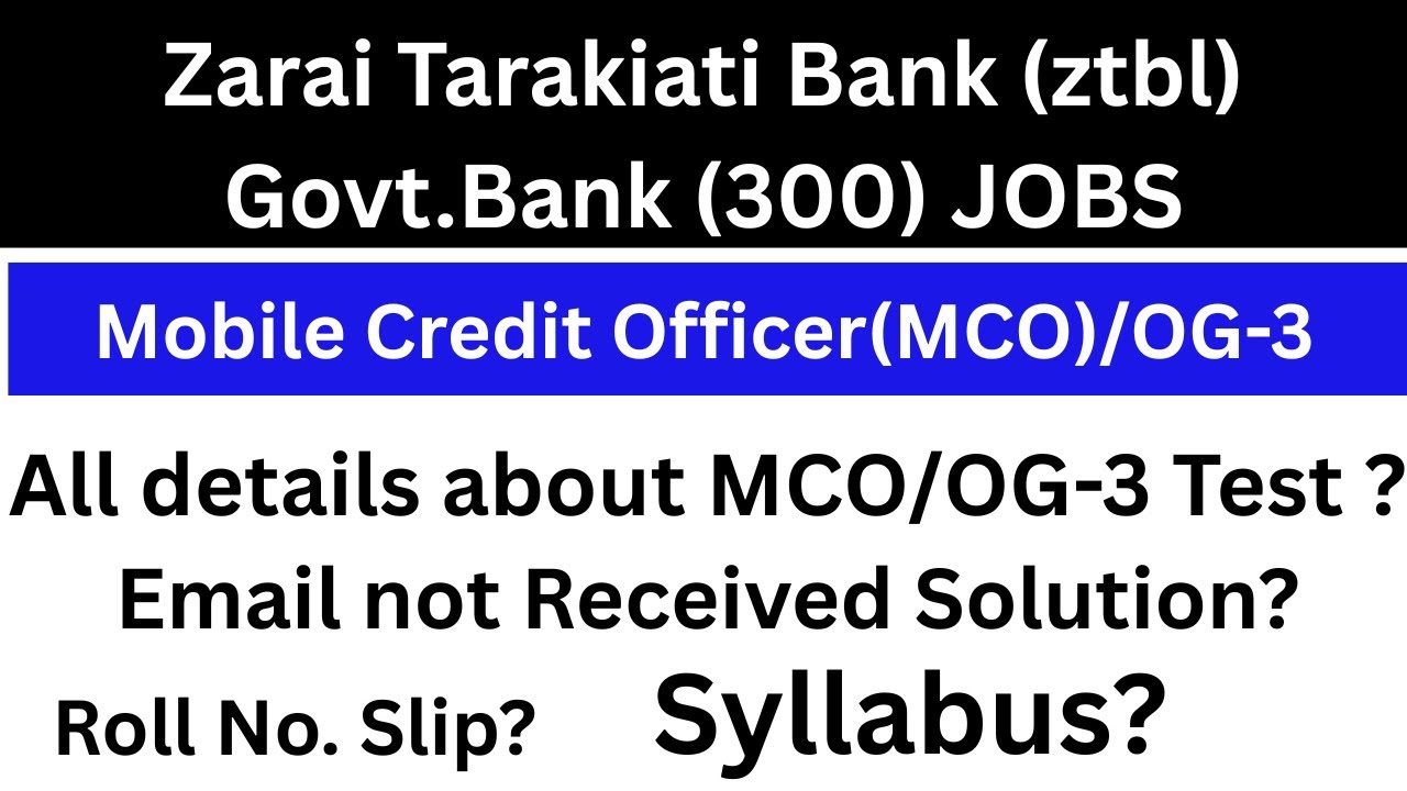 ZTBL MCO OG-3 Test 2025 | Syllabus, Total Marks, Test Center & Email Problem Explained#ztbl