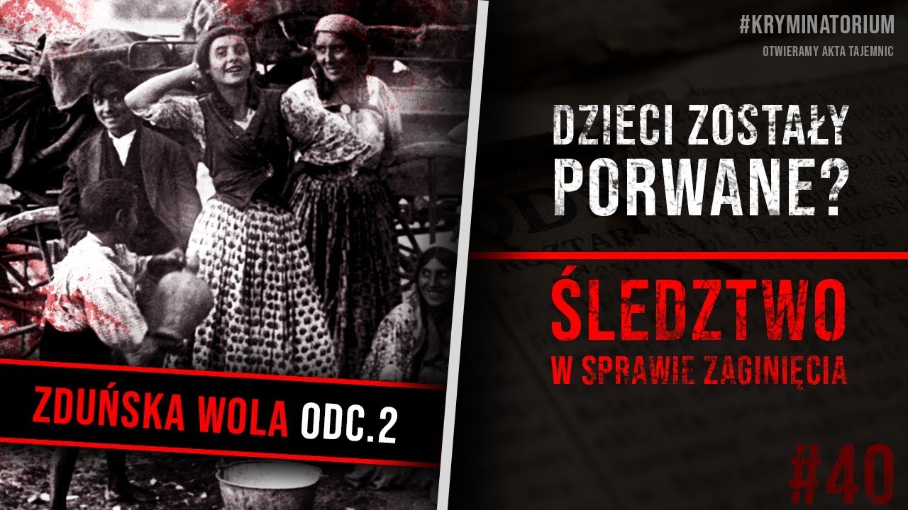 Śledztwo w sprawie zaginięcia | #40 Zduńska Wola 2/3
