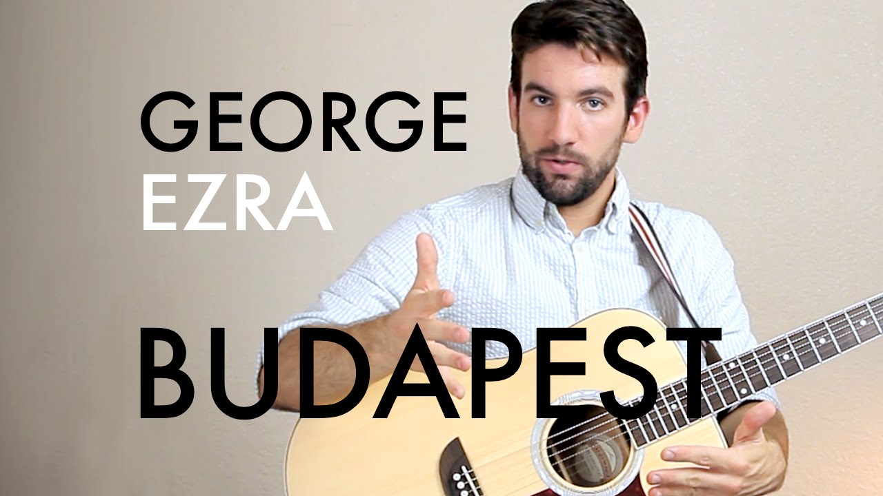 George Ezra - Budapest (Guitar Lesson/Tutorial)